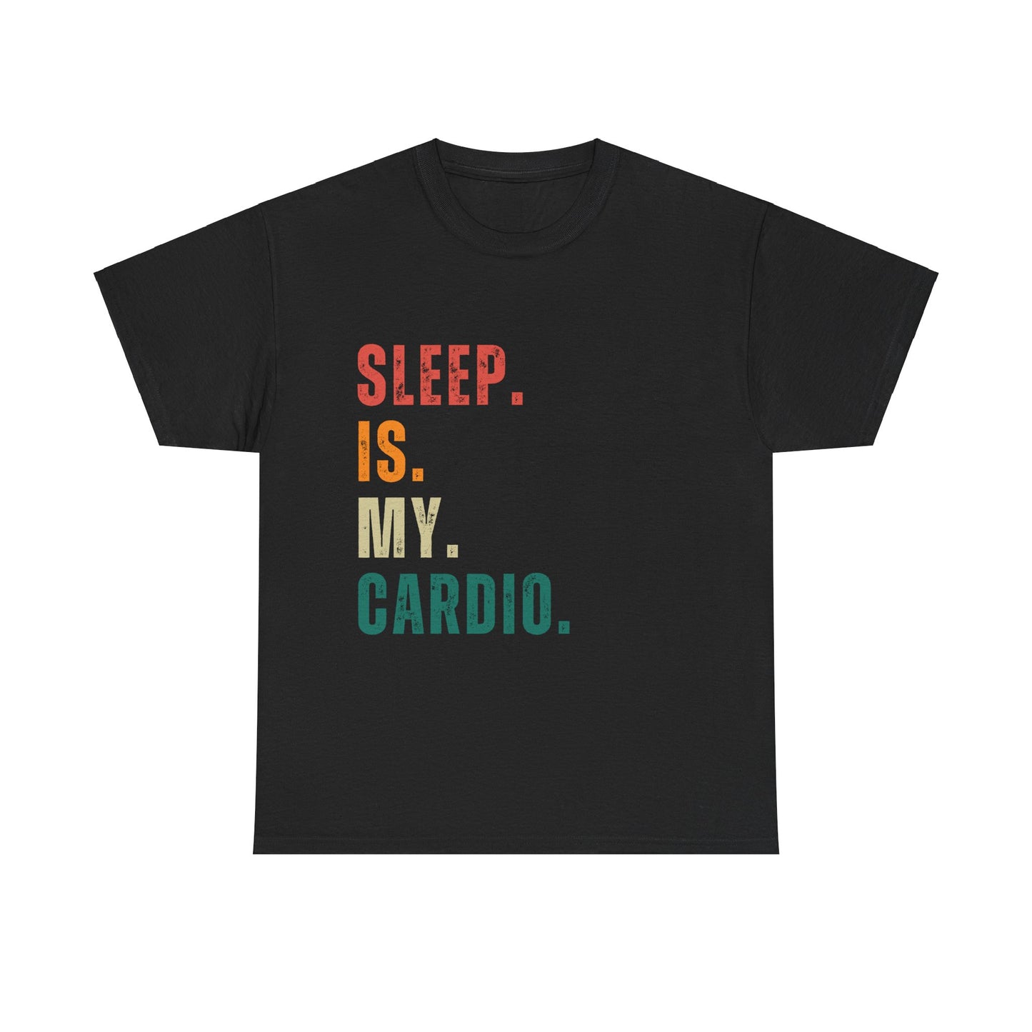 Sleep Is My Cardio T-shirt