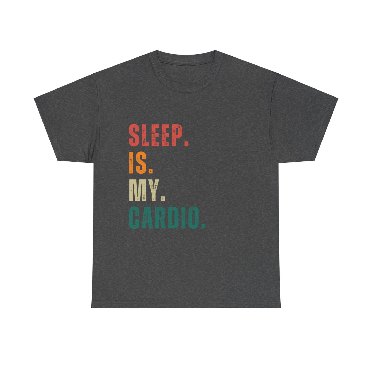 Sleep Is My Cardio T-shirt